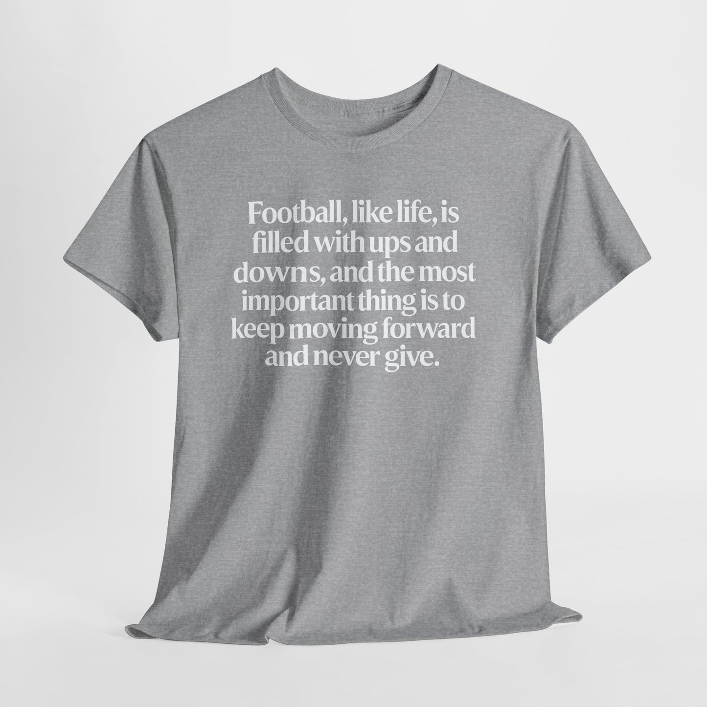 Inspirational Football Quote Tee — "Football, like life... keep moving forward"