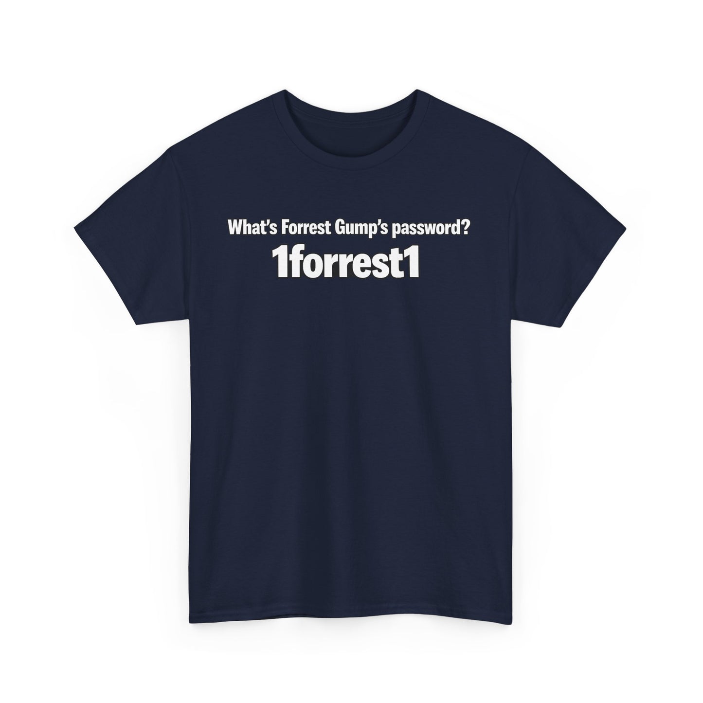 Forrest Gump Password Tee — "What's Forrest Gump's password? 1forrest1"