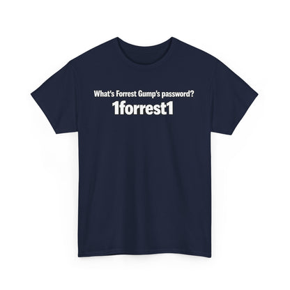 Forrest Gump Password Tee — "What's Forrest Gump's password? 1forrest1"