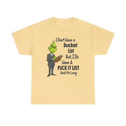Grumpy Grinch 'I Don't Have a Bucket List' Funny Graphic Tee