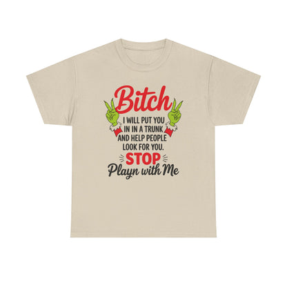 Graphic Tee "Bitch I Will Put You In A Trunk" – Funny Sassy Statement Shirt