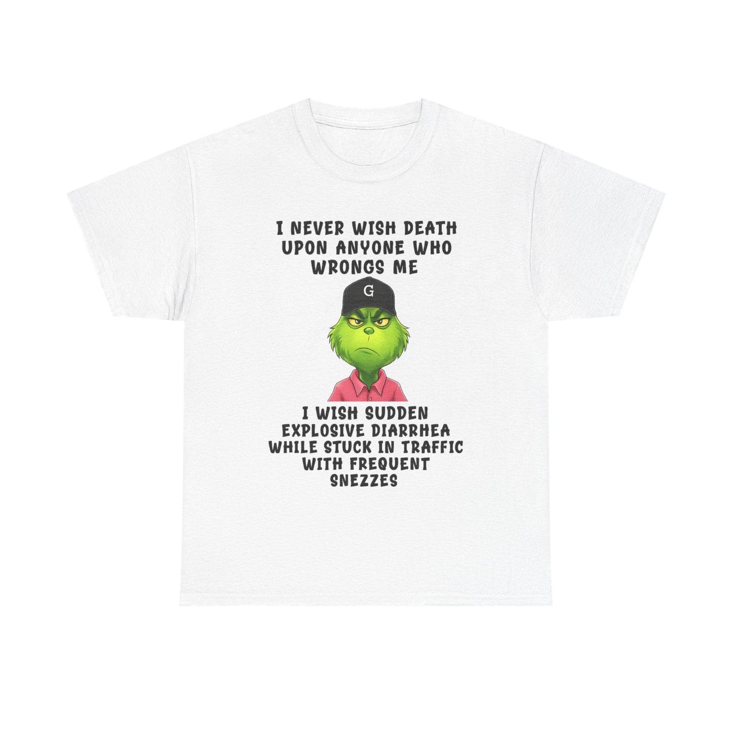 Funny Grinch Face Tee — “I Never Wish Death…” Novelty Graphic T-Shirt