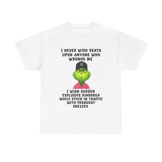 Funny Grinch Face Tee — “I Never Wish Death…” Novelty Graphic T-Shirt