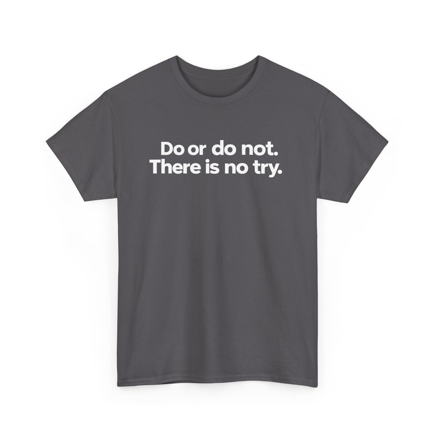 Do or Do Not — Motivational Text T-Shirt