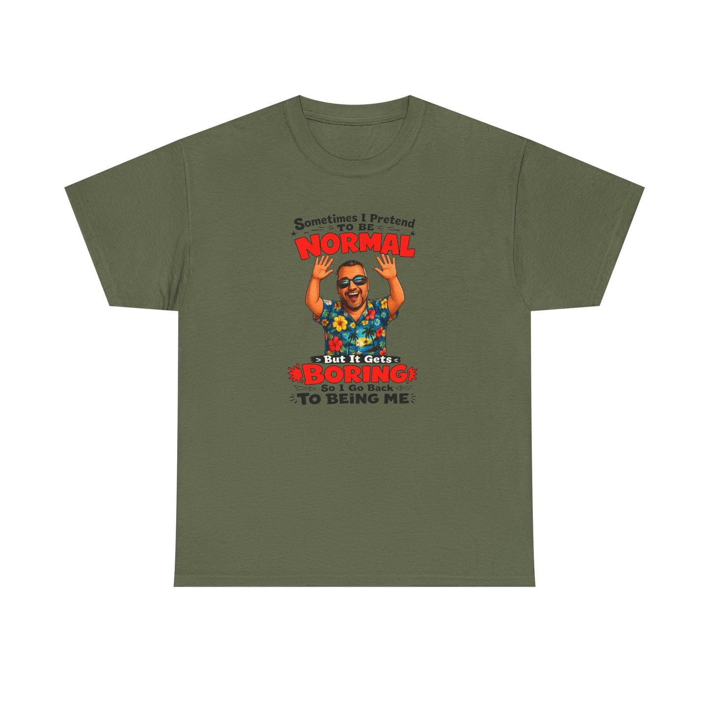Funny Retro Graphic Tee — "Sometimes I Pretend To Be Normal But It Was Boring So I Went Back To Being Me"