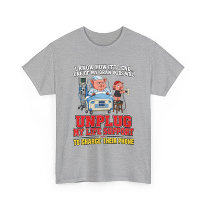 Funny Grandpa T-Shirt - "Unplug My Life Support to Charge Their Phone" Grandpa Humor Tee