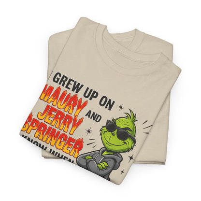 Grinch Cartoon Tee — "I Grew Up on Maury and Jerry Springer" Funny Holiday Shirt