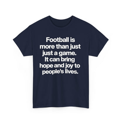 Football Is More Than Just a Game T-Shirt – Inspirational Soccer Quote Tee