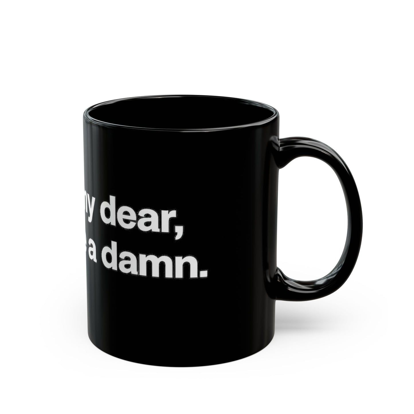 Black Ceramic Mug — "Frankly, My Dear, I Don't Give a Damn" Quote Coffee Cup