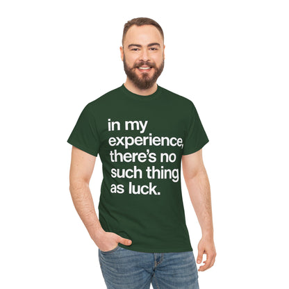 No Such Thing as Luck Tee — Bold Typographic Motivational T‑Shirt