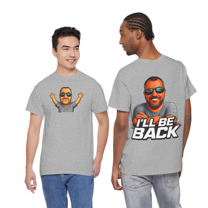 Graphic Tee — "I'll Be Back" Funny Portrait T‑Shirt