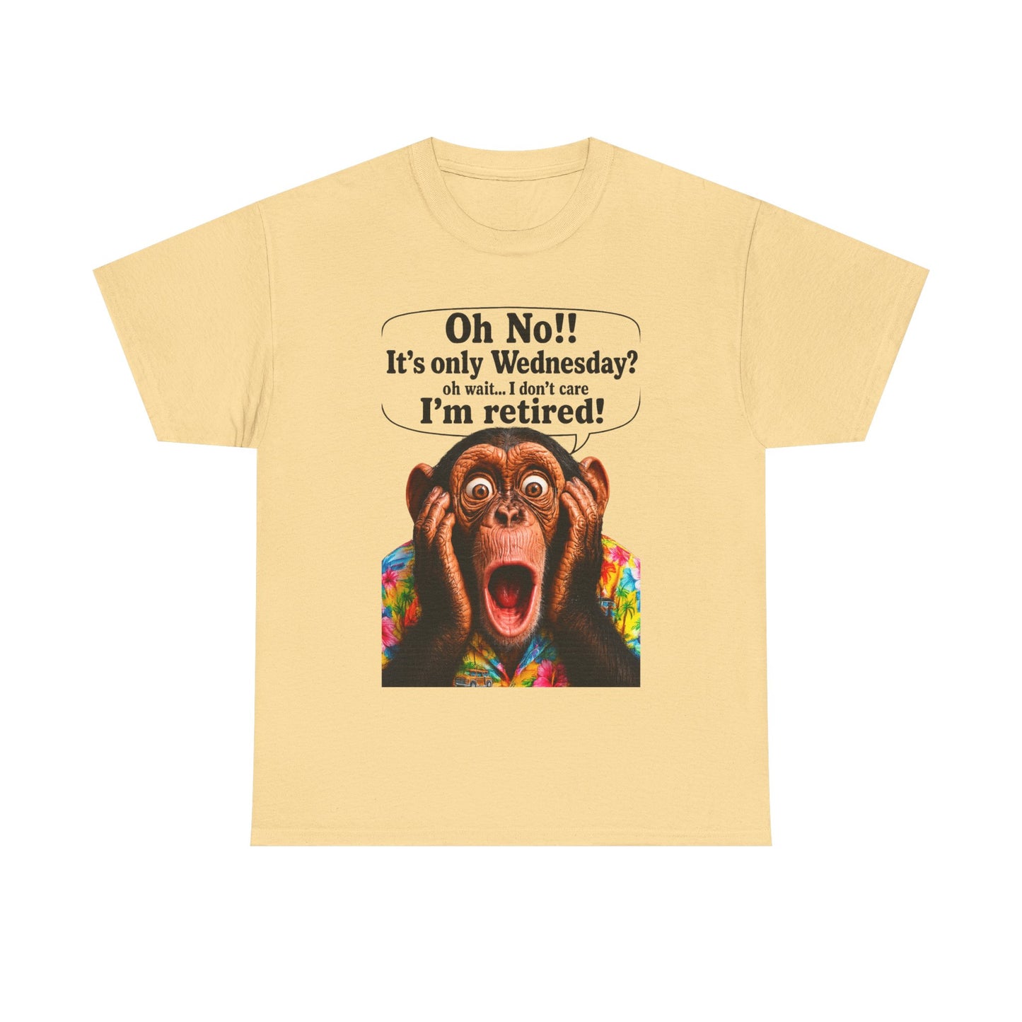 Retired & Loving It T‑Shirt — Funny Monkey "Oh No!! It’s only Wednesday? I’m retired!" Retirement Tee