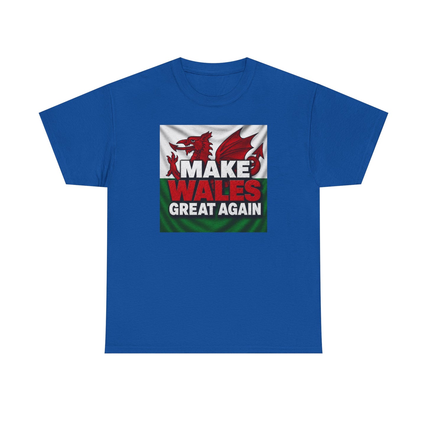 Make Wales Great Again T-Shirt — Welsh Flag Dragon Political Slogan Tee