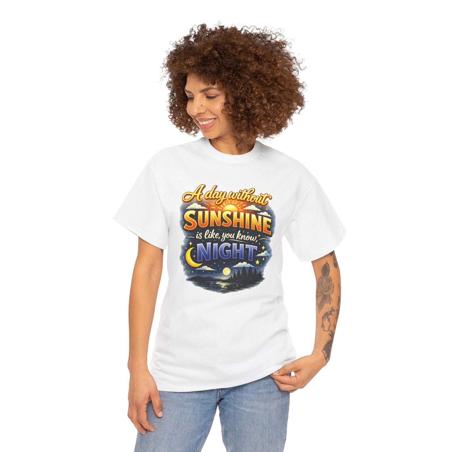 Sunshine & Night Quote Tee — "A Day Without Sunshine Is Like, You Know, Night" Graphic T-Shirt