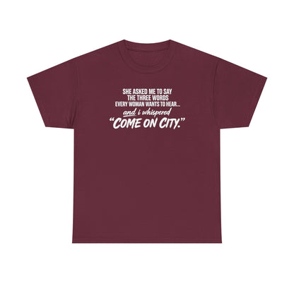Come On City Graphic Tee — Funny Quote Urban T‑Shirt