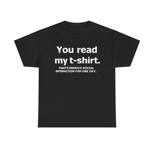 You Read My T‑Shirt Tee — Funny Introvert Shirt ("That's Enough Social Interaction For One Day")