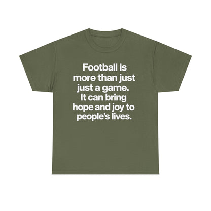 Football Is More Than Just a Game T-Shirt – Inspirational Soccer Quote Tee