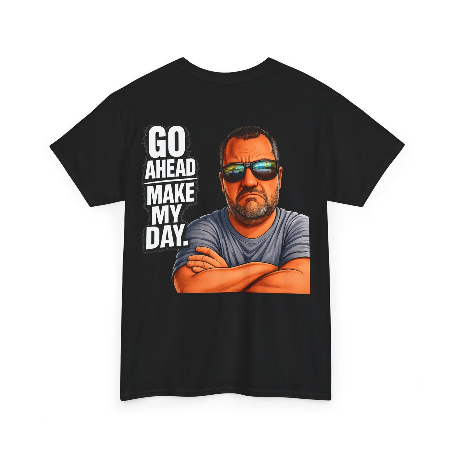 Go Ahead Make My Day T-Shirt — Sunglasses Guy Graphic Tee