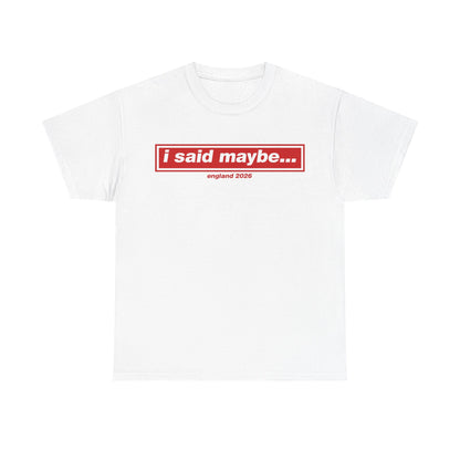I Said Maybe Tee — Minimalist Red Logo Graphic T‑Shirt