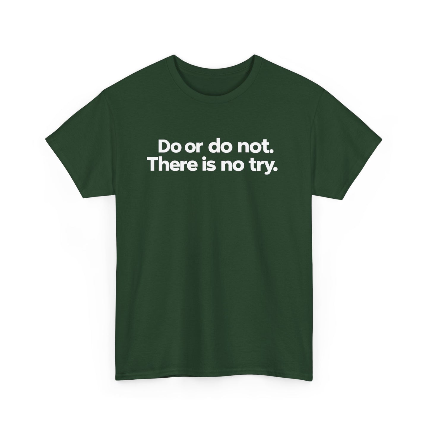 Do or Do Not — Motivational Text T-Shirt