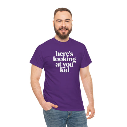 Here's Looking At You Kid T-Shirt