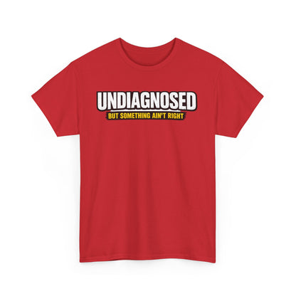 Undiagnosed Tee — "But Something Ain't Right" Awareness T-Shirt