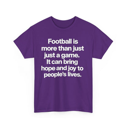 Football Is More Than Just a Game T-Shirt – Inspirational Soccer Quote Tee