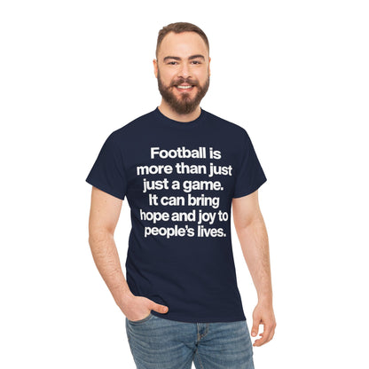 Football Is More Than Just a Game T-Shirt – Inspirational Soccer Quote Tee