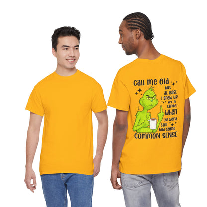 Grinch "Call Me Old" Tee — Funny Common Sense Holiday T-Shirt