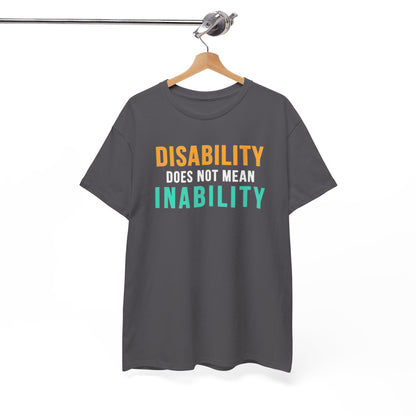 Disability Does Not Mean Inability T-Shirt — Inspirational Disability Awareness Tee