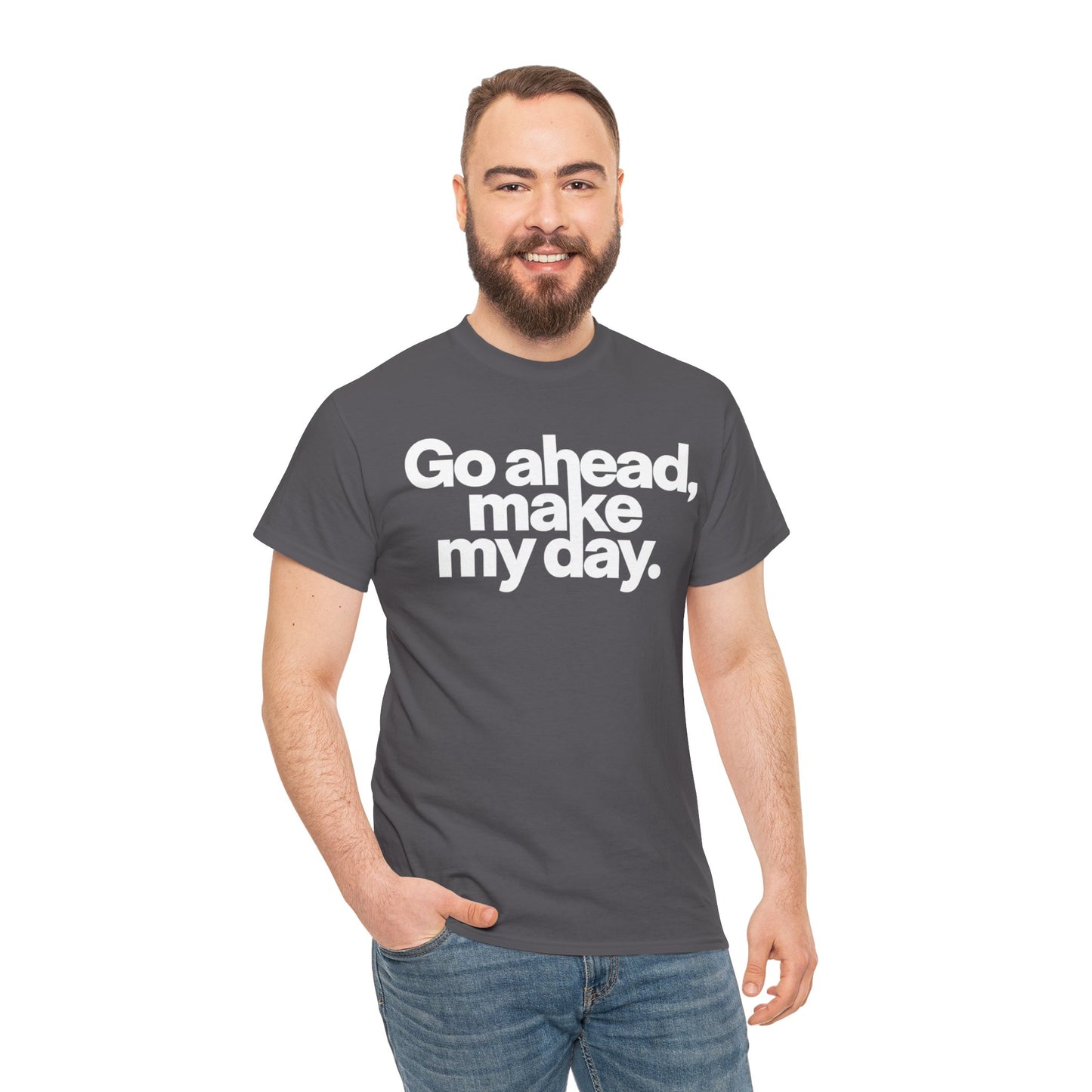 Go Ahead, Make My Day Tee — Bold White Text Graphic T-Shirt