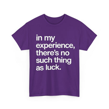 No Such Thing as Luck Tee — Bold Typographic Motivational T‑Shirt