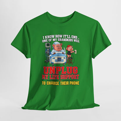 Funny Grandpa T-Shirt - "Unplug My Life Support to Charge Their Phone" Grandpa Humor Tee