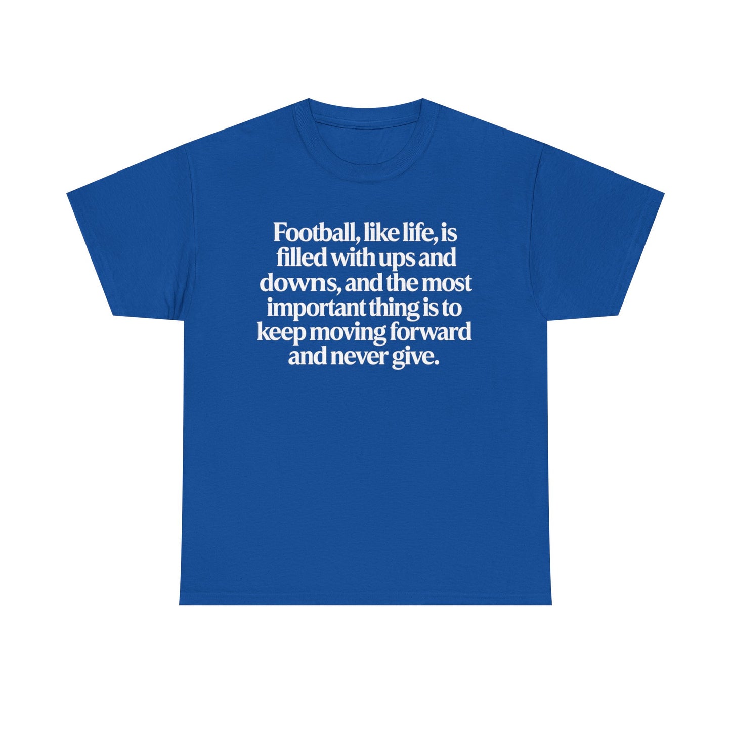 Inspirational Football Quote Tee — "Football, like life... keep moving forward"