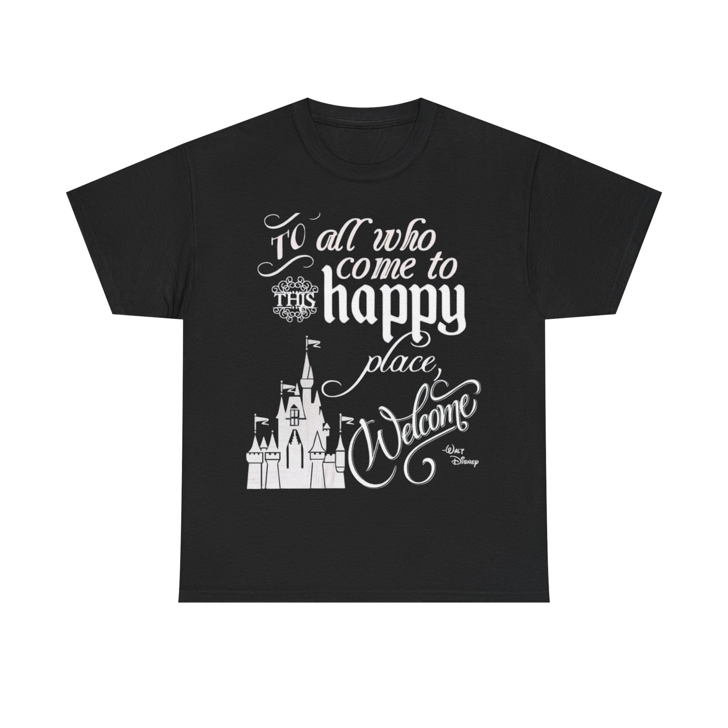 Walt Disney Castle Quote T-Shirt — "To all who come to this happy place, Welcome" Disney Tee