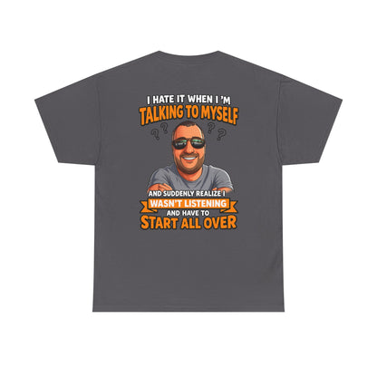 Funny Talking to Myself T-Shirt — 'I Hate It When I'm Talking to Myself… Wasn’t Listening' Graphic Tee