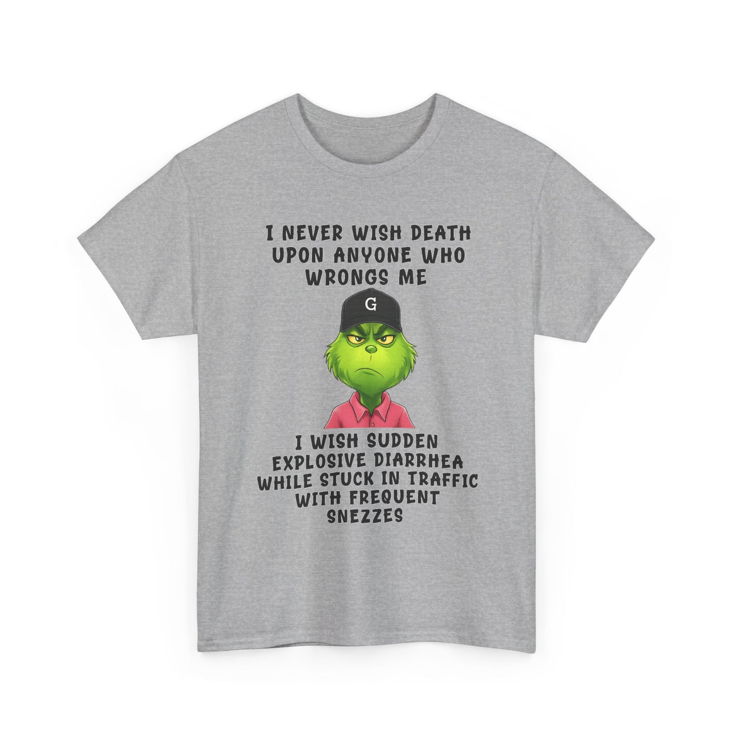 Funny Grinch Face Tee — “I Never Wish Death…” Novelty Graphic T-Shirt