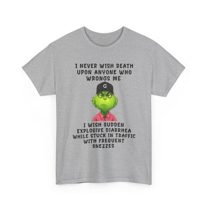 Funny Grinch Face Tee — “I Never Wish Death…” Novelty Graphic T-Shirt