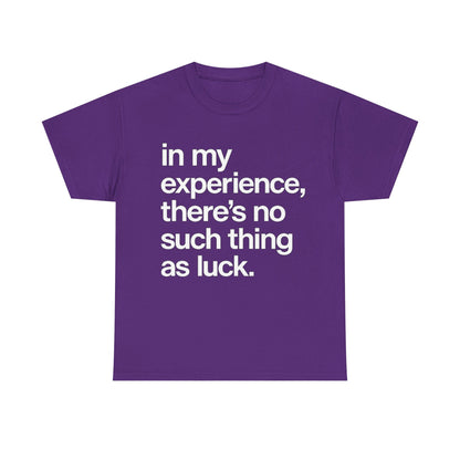 No Such Thing as Luck Tee — Bold Typographic Motivational T‑Shirt