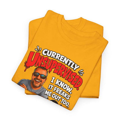 T-Shirt — "Currently Unsupervised" Funny Vintage Dad Humor Tee