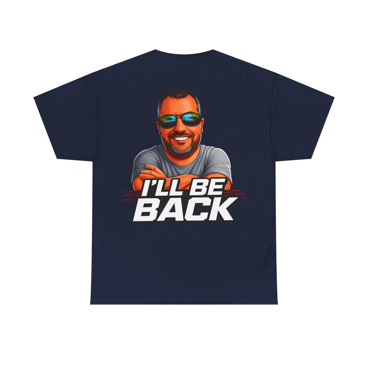 Graphic Tee — "I'll Be Back" Funny Portrait T‑Shirt