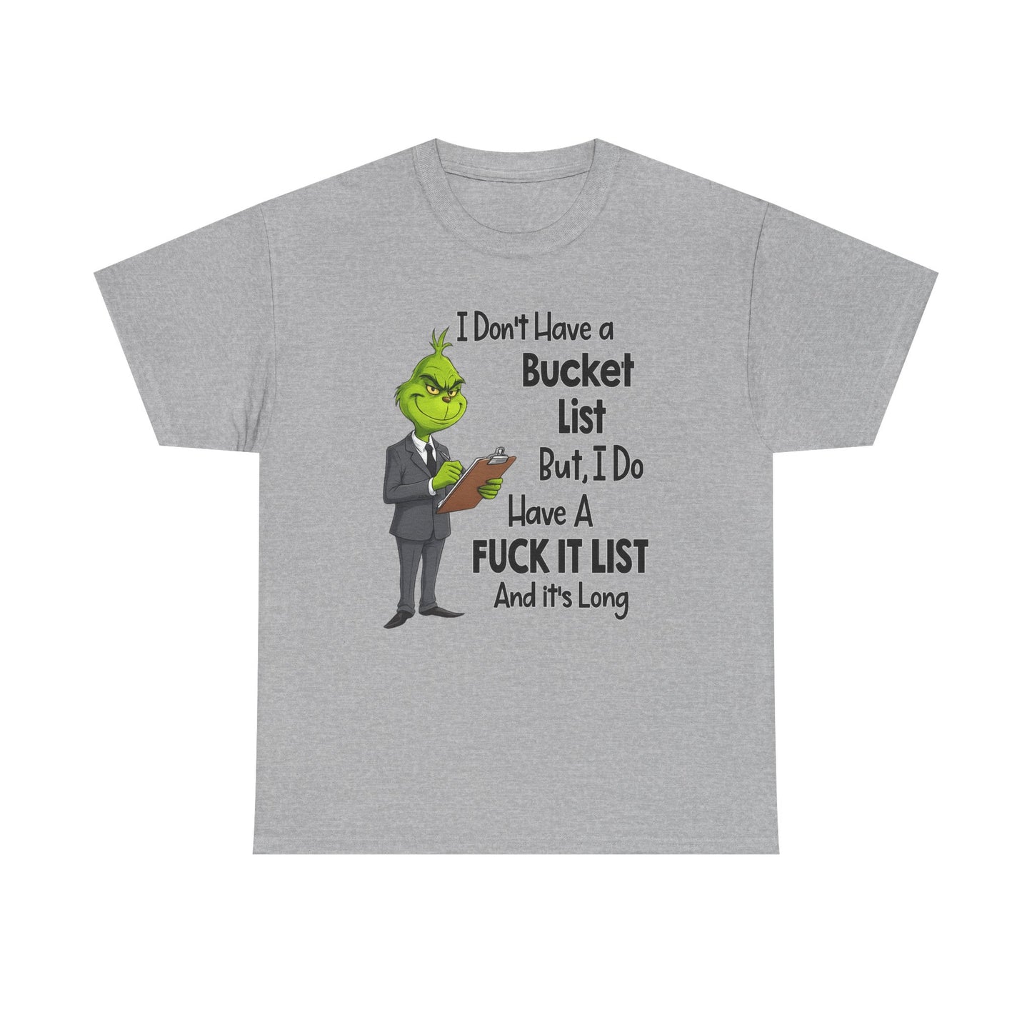 Grumpy Grinch 'I Don't Have a Bucket List' Funny Graphic Tee