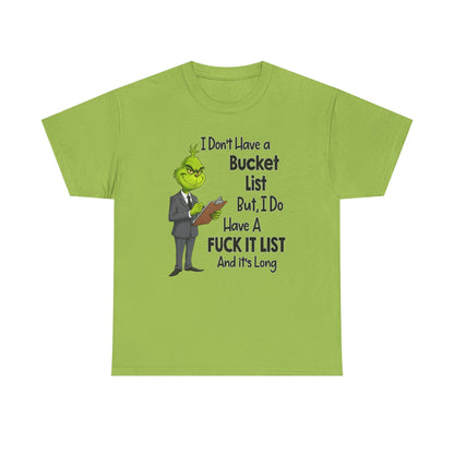 Grumpy Grinch 'I Don't Have a Bucket List' Funny Graphic Tee