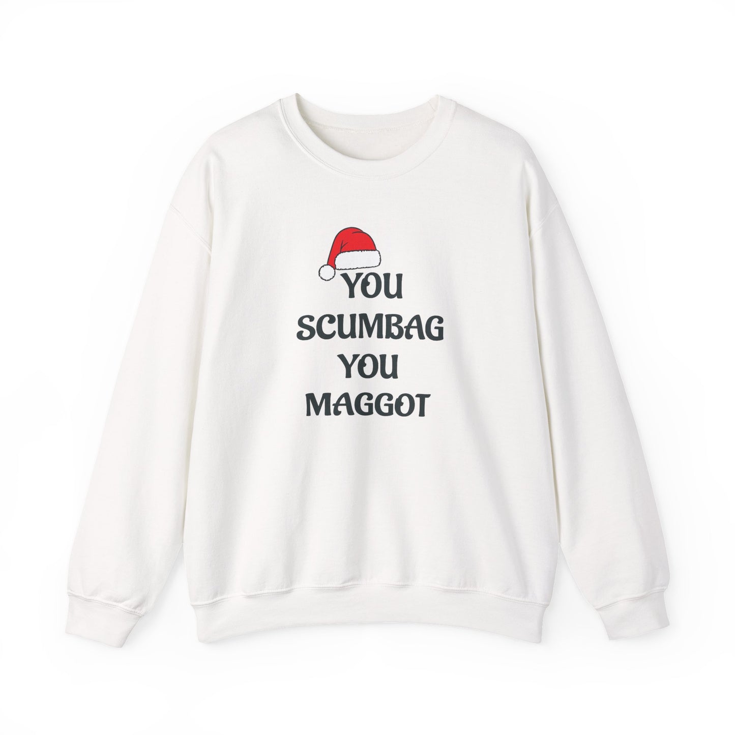 Holiday Sarcastic Sweatshirt — "You Scumbag You Maggot" Funny Christmas Crewneck