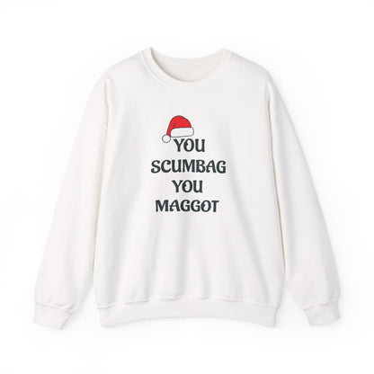 Holiday Sarcastic Sweatshirt — "You Scumbag You Maggot" Funny Christmas Crewneck