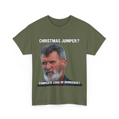 Funny Christmas Tee — "Christmas Jumper? Roy Keane Complete Load of Nonsense" Graphic Shirt