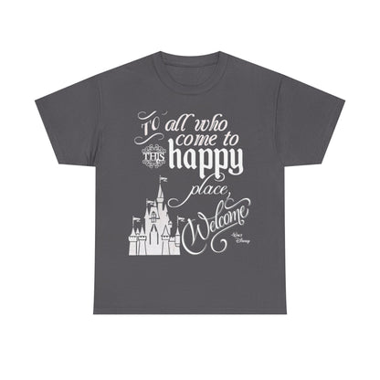 Walt Disney Castle Quote T-Shirt — "To all who come to this happy place, Welcome" Disney Tee