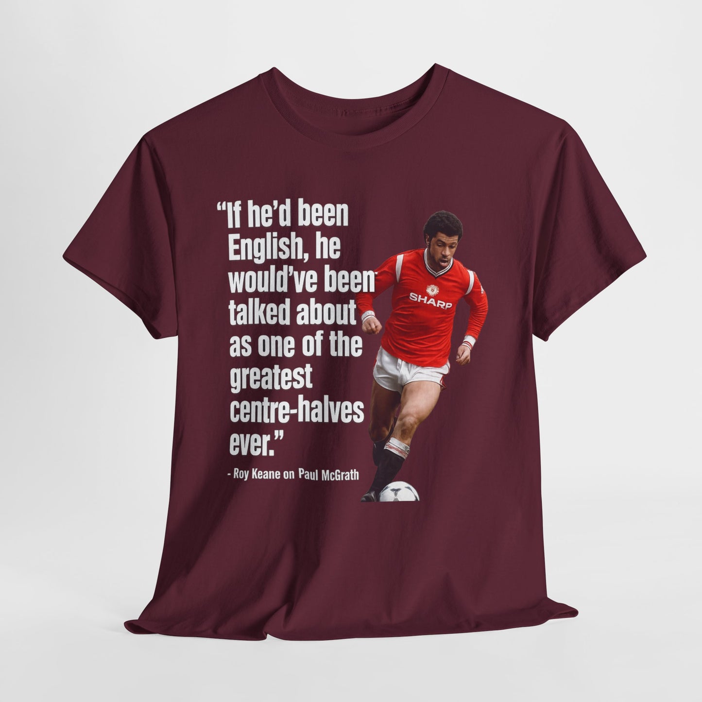 Vintage Football Tee — 'if he'd been English...' Roy Keane on Paul McGrath Quote Shirt
