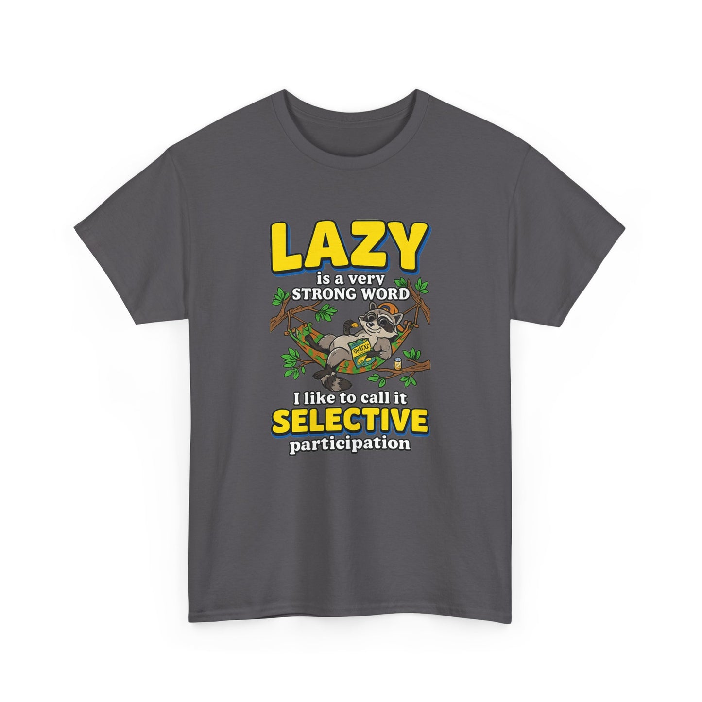 Lazy Is a Strong Word Tee — "Selective Participation" Funny Sloth T-Shirt