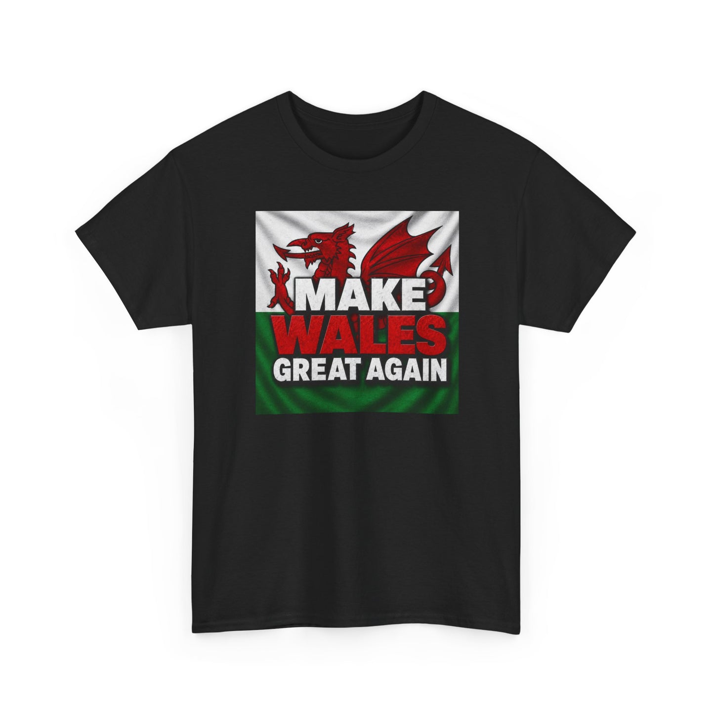 Make Wales Great Again T-Shirt — Welsh Flag Dragon Political Slogan Tee